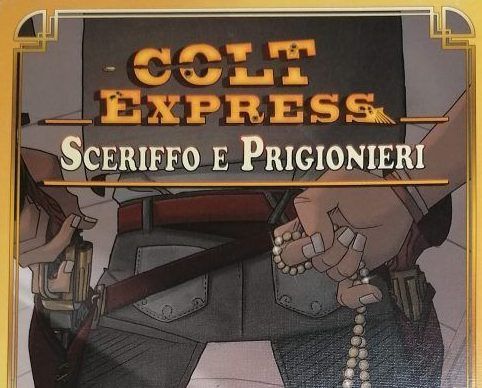 Colt Express – Sceriffo e Prigionieri (Espansione)